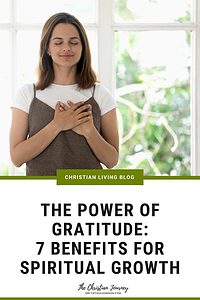 The Power of Gratitude: 7 Benefits for Spiritual Growth